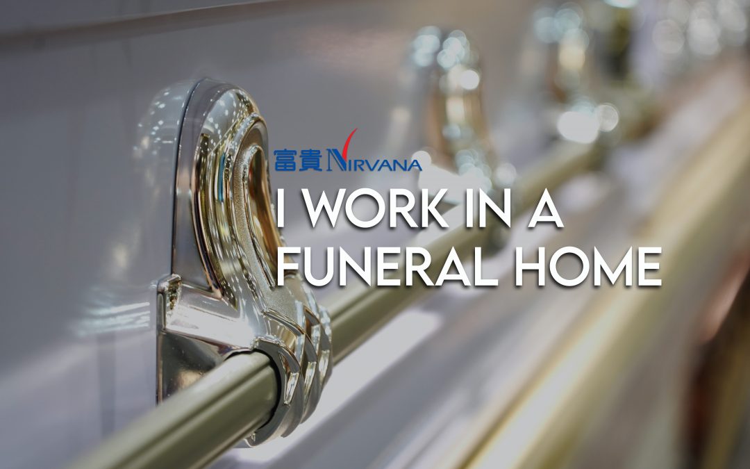 I work in a funeral home